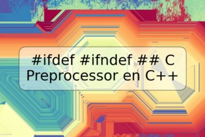 #ifdef #ifndef ## C Preprocessor en C++
