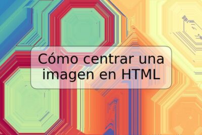 Cómo centrar una imagen en HTML