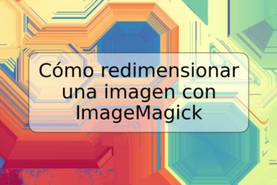 Cómo redimensionar una imagen con ImageMagick