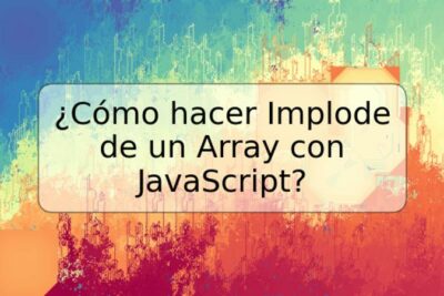 ¿Cómo hacer Implode de un Array con JavaScript?