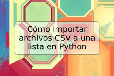 Cómo importar archivos CSV a una lista en Python