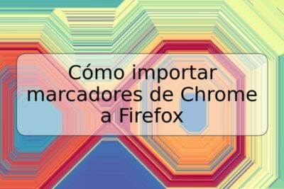 Cómo importar marcadores de Chrome a Firefox