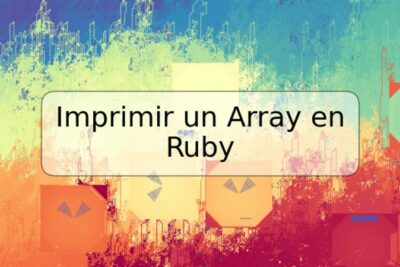 Imprimir un Array en Ruby