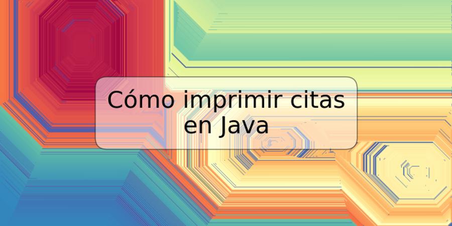 Cómo imprimir citas en Java