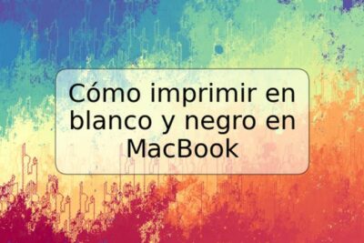 Cómo imprimir en blanco y negro en MacBook