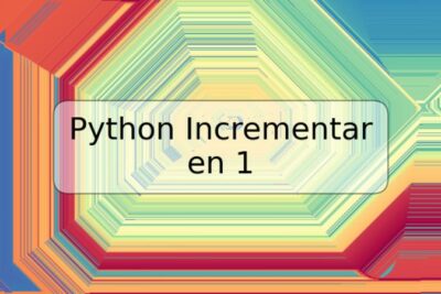 Python Incrementar en 1