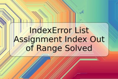 IndexError List Assignment Index Out of Range Solved