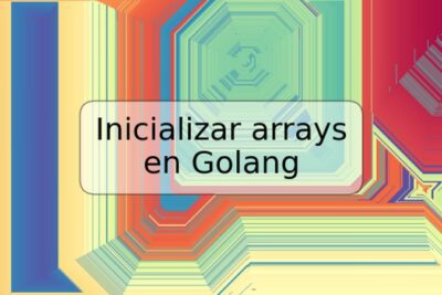 Inicializar arrays en Golang