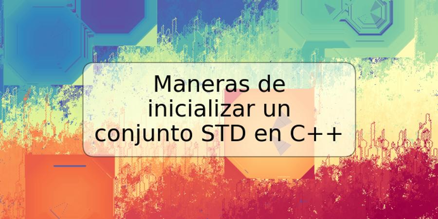 Maneras de inicializar un conjunto STD en C++