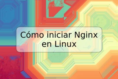 Cómo iniciar Nginx en Linux