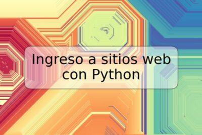 Ingreso a sitios web con Python