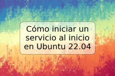 Cómo iniciar un servicio al inicio en Ubuntu 22.04