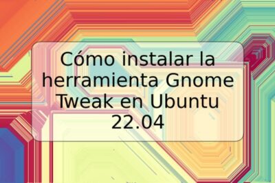 Cómo instalar la herramienta Gnome Tweak en Ubuntu 22.04