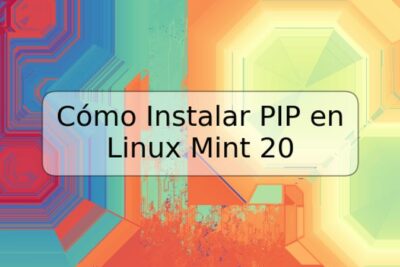 Cómo Instalar PIP en Linux Mint 20