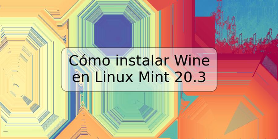 Cómo instalar Wine en Linux Mint 20.3