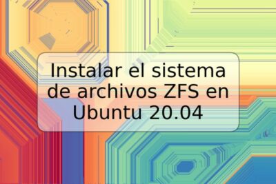 Instalar el sistema de archivos ZFS en Ubuntu 20.04