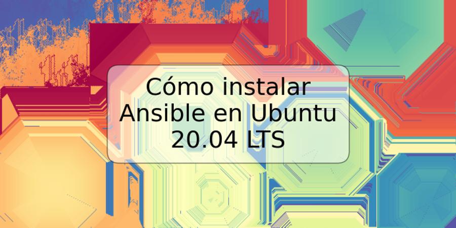 Cómo instalar Ansible en Ubuntu 20.04 LTS