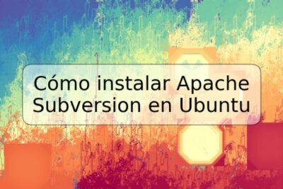 Cómo instalar Apache Subversion en Ubuntu