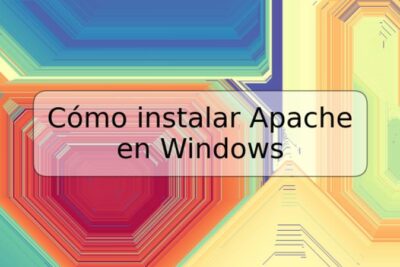 Cómo instalar Apache en Windows