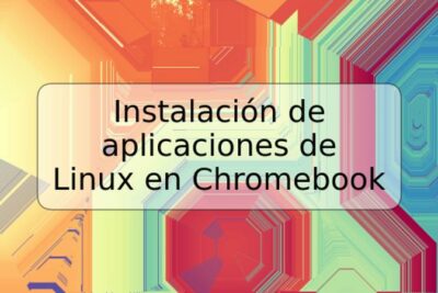 Instalación de aplicaciones de Linux en Chromebook