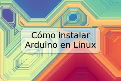 Cómo instalar Arduino en Linux