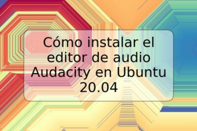 Cómo instalar el editor de audio Audacity en Ubuntu 20.04