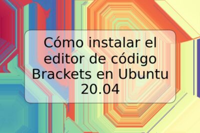 Cómo instalar el editor de código Brackets en Ubuntu 20.04