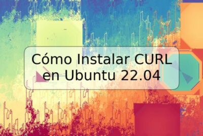 Cómo Instalar CURL en Ubuntu 22.04