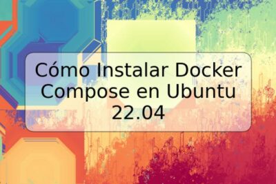 Cómo Instalar Docker Compose en Ubuntu 22.04