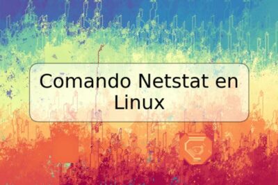 Comando Netstat en Linux
