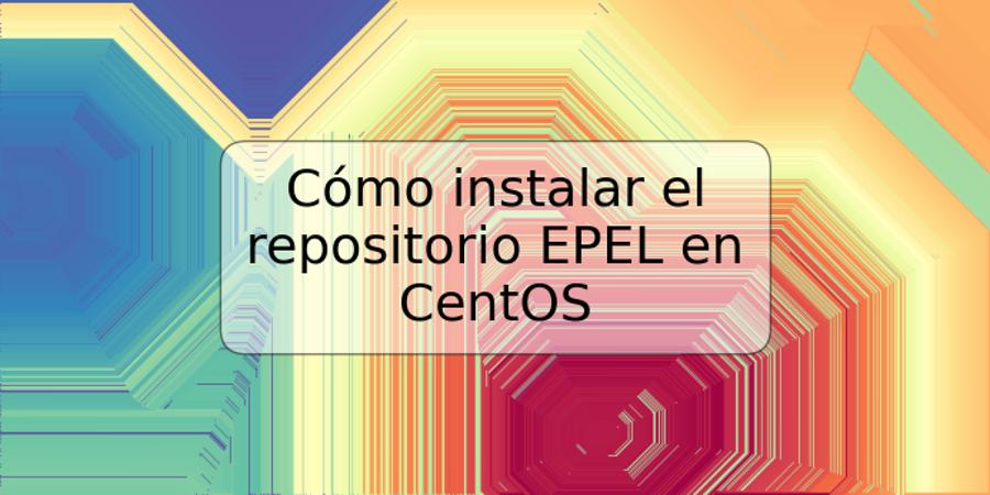 Cómo instalar el repositorio EPEL en CentOS