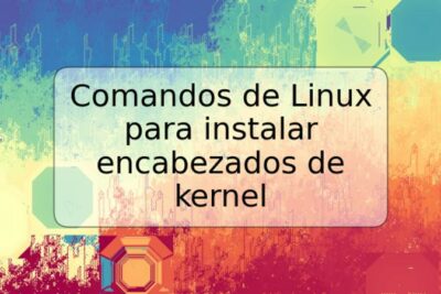 Comandos de Linux para instalar encabezados de kernel