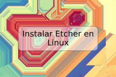 Instalar Etcher en Linux