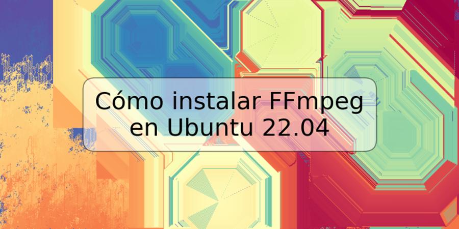 Cómo instalar FFmpeg en Ubuntu 22.04