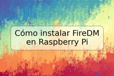 Cómo instalar FireDM en Raspberry Pi