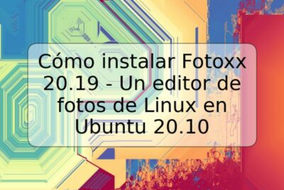 Cómo instalar Fotoxx 20.19 - Un editor de fotos de Linux en Ubuntu 20.10