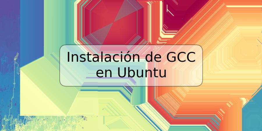Instalación de GCC en Ubuntu