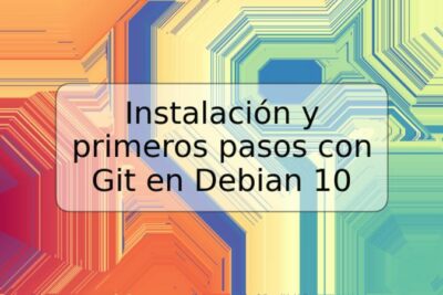 Instalación y primeros pasos con Git en Debian 10