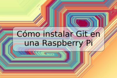 Cómo instalar Git en una Raspberry Pi