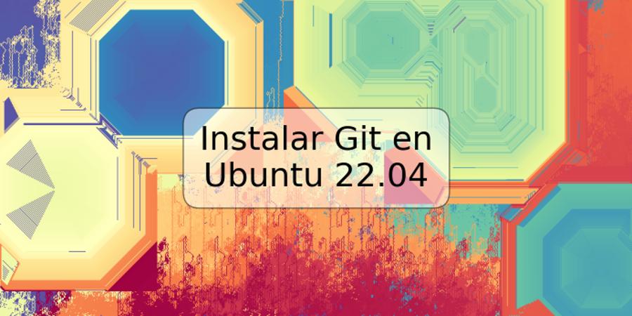 Instalar Git en Ubuntu 22.04