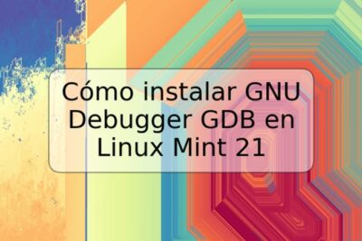 Cómo instalar GNU Debugger GDB en Linux Mint 21