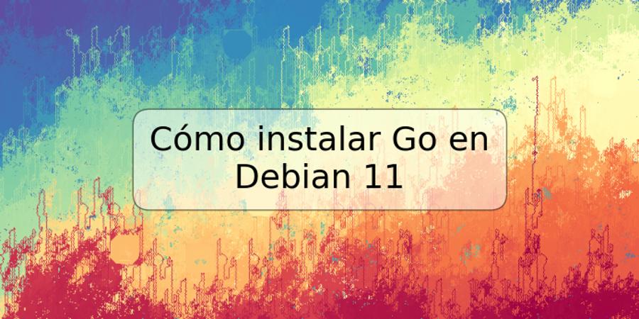 Cómo instalar Go en Debian 11