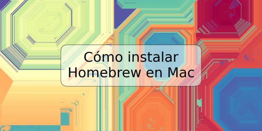 Cómo instalar Homebrew en Mac