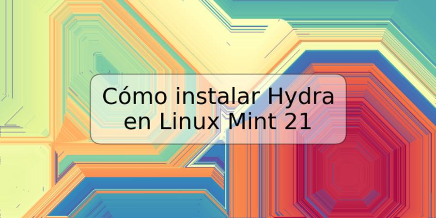 Cómo instalar Hydra en Linux Mint 21