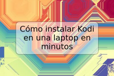 Cómo instalar Kodi en una laptop en minutos