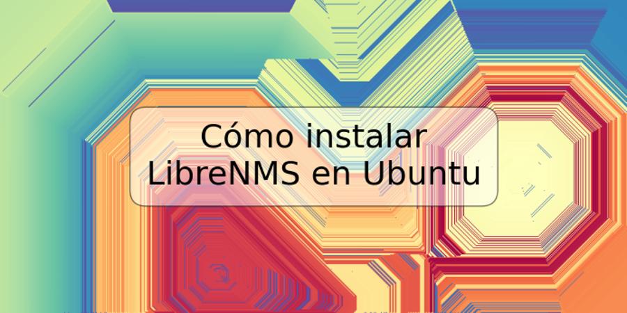 Cómo instalar LibreNMS en Ubuntu