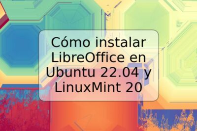 Cómo instalar LibreOffice en Ubuntu 22.04 y LinuxMint 20