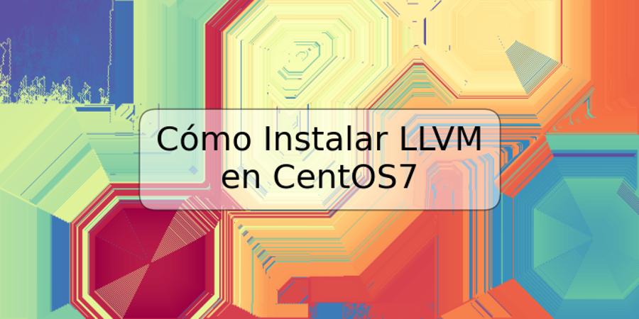 Cómo Instalar LLVM en CentOS7