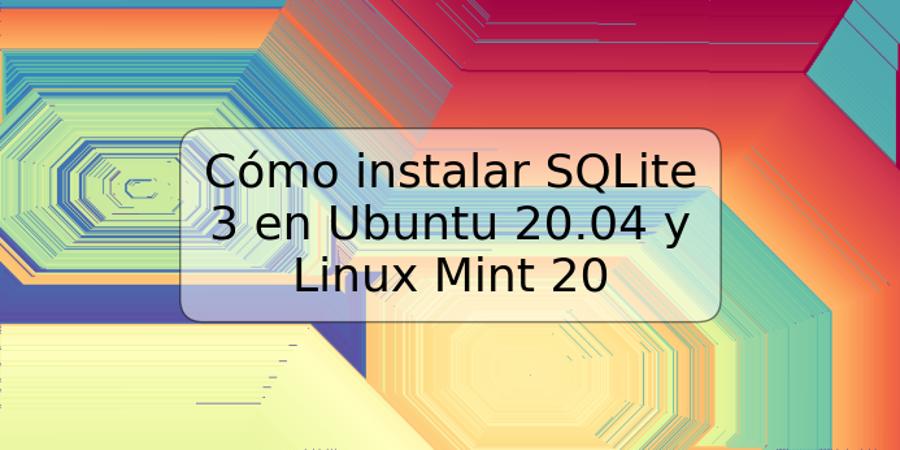 Cómo instalar SQLite 3 en Ubuntu 20.04 y Linux Mint 20