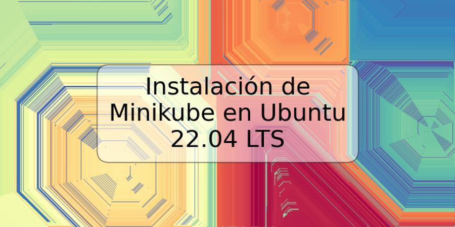 Instalación de Minikube en Ubuntu 22.04 LTS